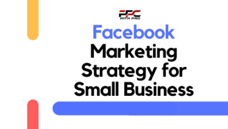 Facebook Marketing Strategy for Small Business Facebook Marketing Strategy for Small Business